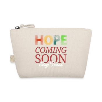 Hope Coming Soon Bleiben Sie dran - Bio-Täschchen - Natur - Vorne