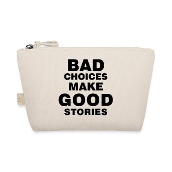 bad_choices_make_good_stories - Bio-Täschchen - Natur - Vorne