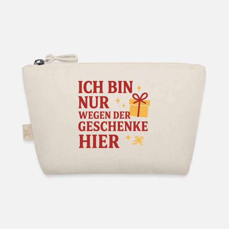 Ich bin nur wegen der Geschenke hier. - Bio-Täschchen - Natur