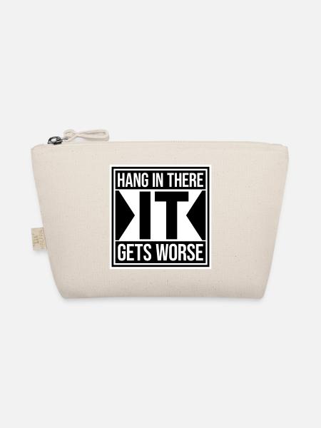 Hang In There It Gets Worse Funny Fun Saying - Organic Pouch - nature - Front