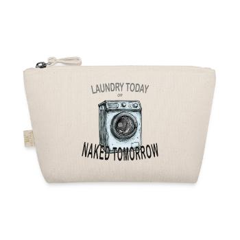 Laundry Today or Naked Tomorrow – Fun Shirt - Bio-Täschchen - Natur - Vorne