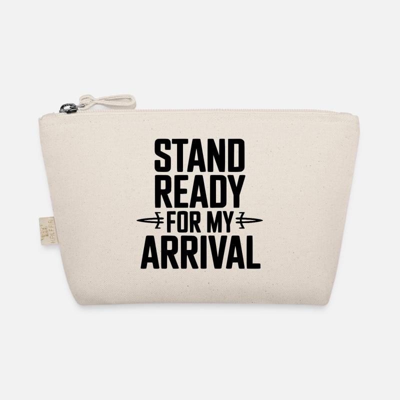 Stand Ready For My Arrival Organic Pouch