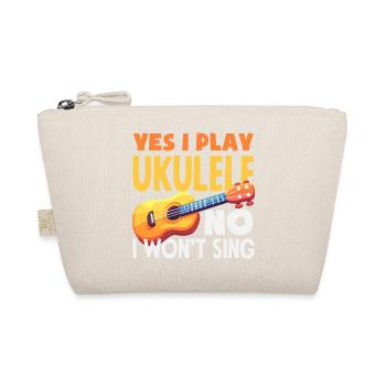 Yes I Play Ukulele No I Wont Sing Lustiger Spruch - Organic Pouch - nature - Front