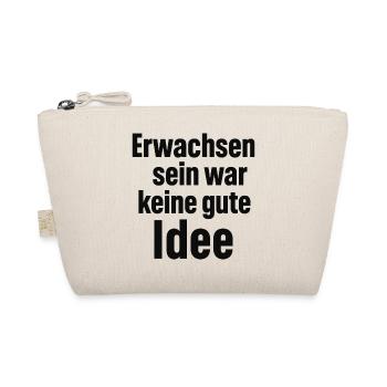 Erwachsen sein war keine gute Idee - Bio-Täschchen - Natur - Vorne