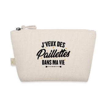 J'veux des paillettes dans ma vie - Trousse biologique - nature - Devant