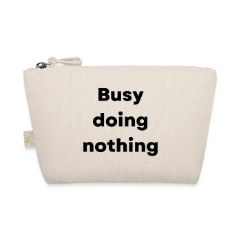 Busy doing nothing - what a life!!! - Organic Pouch - nature - Front