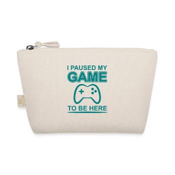 I paused my game to be here - Organic Pouch - nature - Front