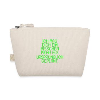 Spruch Ich mag dich ein bisschen mehr Geschenk - Bio-Täschchen - Natur - Vorne