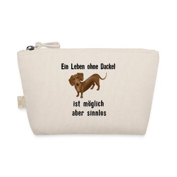 Ein Leben ohne Dackel ist möglich aber sinnlos - Bio-Täschchen - Natur - Vorne