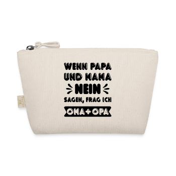 Wenn Mama und Papa NEIN sagen frage ich Oma & Opa! - Bio-Täschchen - Natur - Vorne