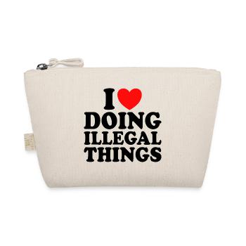 I love I like to do illegal things - Organic Pouch - nature - Front