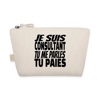 je suis consultant tu me parles tu paies - Trousse biologique - nature - Devant