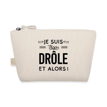 je suis trop drôle et alors ! - Trousse biologique - nature - Devant