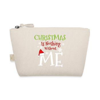 Christmas is Nothing without Me - Funny Christmas - Organic Pouch - nature - Front