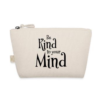 Be kind to your mind - Organic Pouch - nature - Front