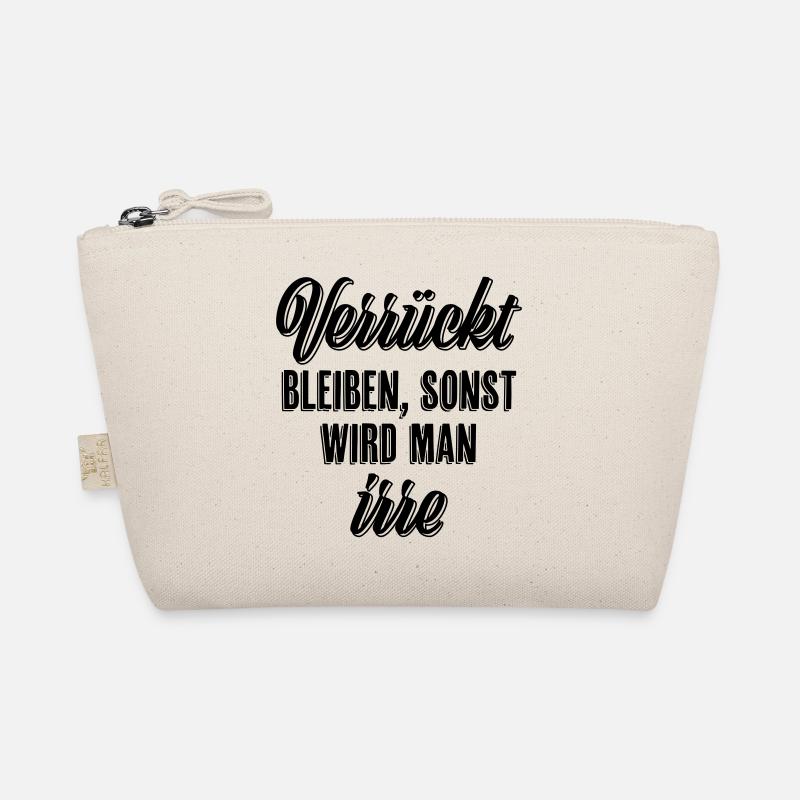 Verrückt bleiben sonst wird man irre Bio-Täschchen