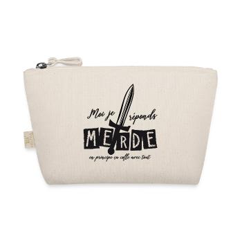 Moi j'réponds Merde en principe ça colle avec tout - Trousse biologique - nature - Devant