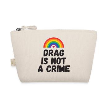 Drag is not A Crime - Organic Pouch - nature - Front