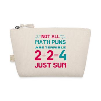 Not All Math Puns Are Terrible Just Sum Math Lover - Organic Pouch - nature - Front