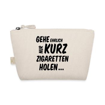 Spruch Gehe Ehrlich Nur Kurz Zigaretten Holen - Bio-Täschchen - Natur - Vorne