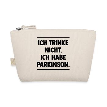 Ich trinke nicht, ich habe Parkinson. - Bio-Täschchen - Natur - Vorne
