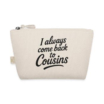 Je reviens toujours à Cousins - Trousse biologique - nature - Devant