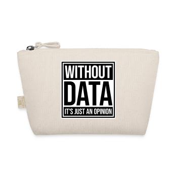 Without Data It's Just An Opinion Statistics Nerd - Organic Pouch - nature - Front
