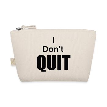 I_Don-t_Quit - Bio-Täschchen - Natur - Vorne