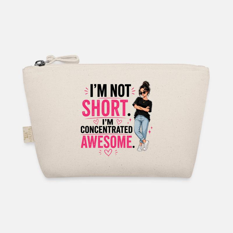 I'm Not Short I'm Concentrated Awesome Organic Pouch