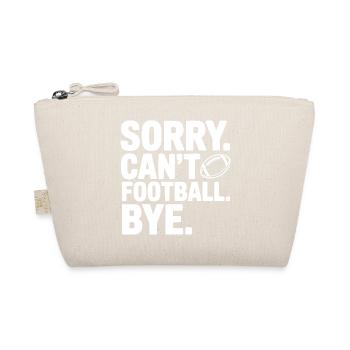 Sorry. Can't. Football. Bye. - Organic Pouch - nature - Front