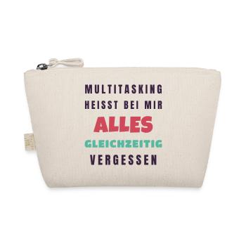 Multitasking heißt alles gleichzeitig vergessen - Bio-Täschchen - Natur - Vorne