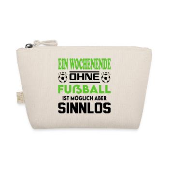 Ein Wochenende ohne Fußball möglich sinnlos - Bio-Täschchen - Natur - Vorne