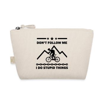 Don`t follow me i do Stupid things Fahrrad Geschen - Organic Pouch - nature - Front