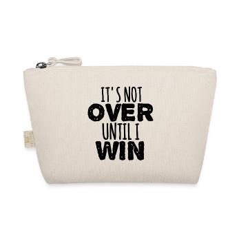 It's not OVER until I WIN, Motivational Quote - Organic Pouch - nature - Front