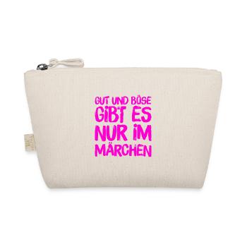 gut und böse gibt es nur im Märchen - Bio-Täschchen - Natur - Vorne