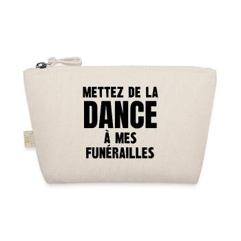 mettez de la dance mes funérailles - Trousse biologique - nature - Devant