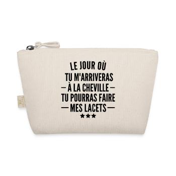 le jour où tu m'arriveras à la cheville - humour - Trousse biologique - nature - Devant