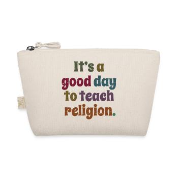 It's A Good Day To Teach Religion Teacher's Gift - Organic Pouch - nature - Front