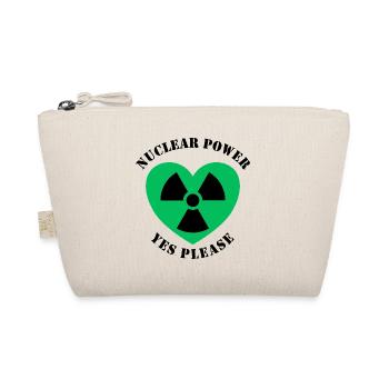 Nuclear Power Yes Please, Yes to Nuclear Energy - Organic Pouch - nature - Front