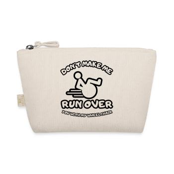 Don't let me run over you with the wheelchair # - Organic Pouch - nature - Front