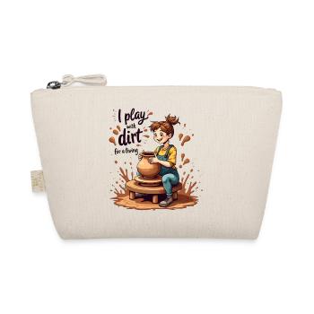 I play with dirt for a living - Clay Pottery Clay - Organic Pouch - nature - Front