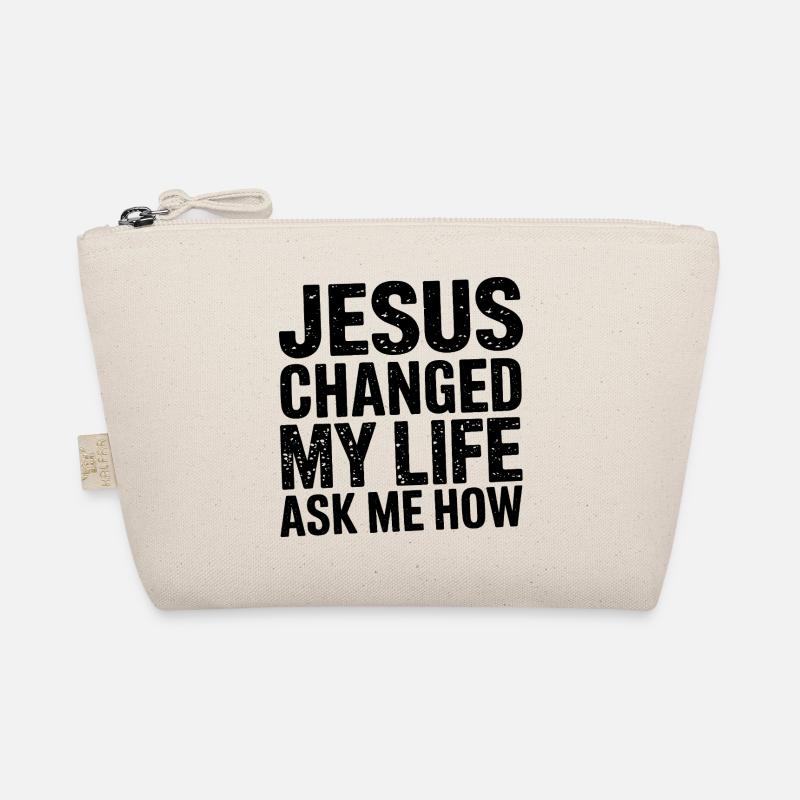 Jesus changed my life. Ask me how. Organic Pouch