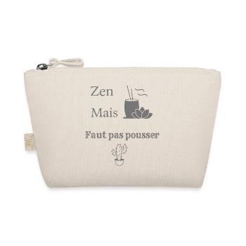 "zen mais faut pas pousser" - Trousse biologique - nature - Devant