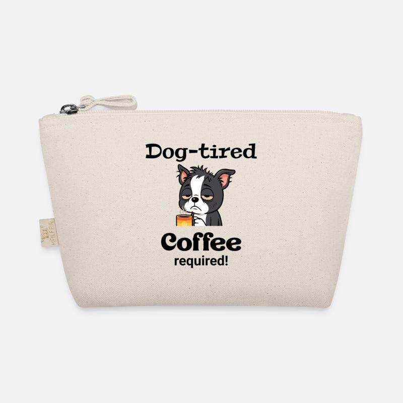 Boston - Dog Tired - Coffee Required Organic Pouch