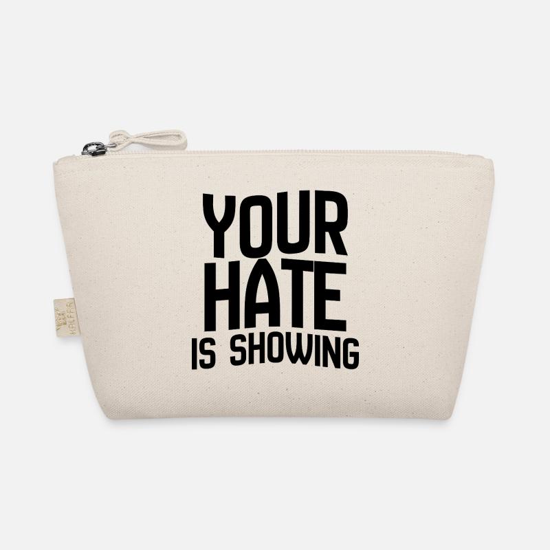 Your Hate Is Showing – Bold Anti-Hate Statement Organic Pouch