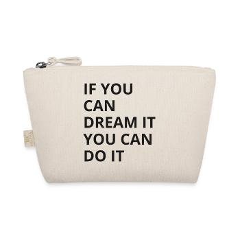 If you can dream it, you can do it - Organic Pouch - nature - Front