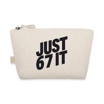 Just 6 7 It – Typographic Statement - Organic Pouch - nature - Front
