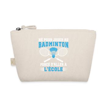  Né Pour Jouer Au Badminton  - Trousse biologique - nature - Devant