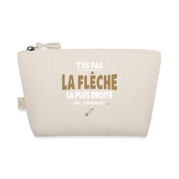 T’es pas la flèche la plus droite du carquois - Trousse biologique - nature - Devant
