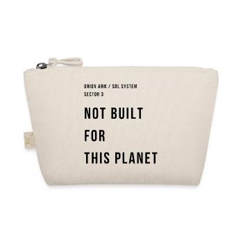 NOT BUILT FOR THIS PLANET - Organic Pouch - nature - Front